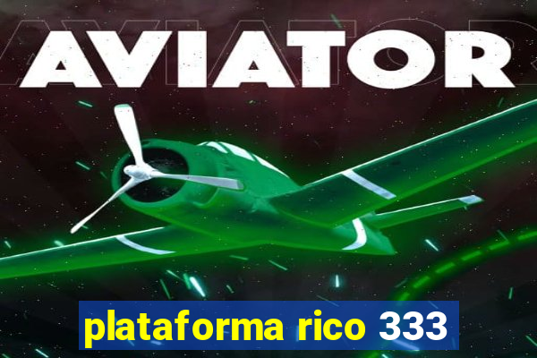 plataforma rico 333